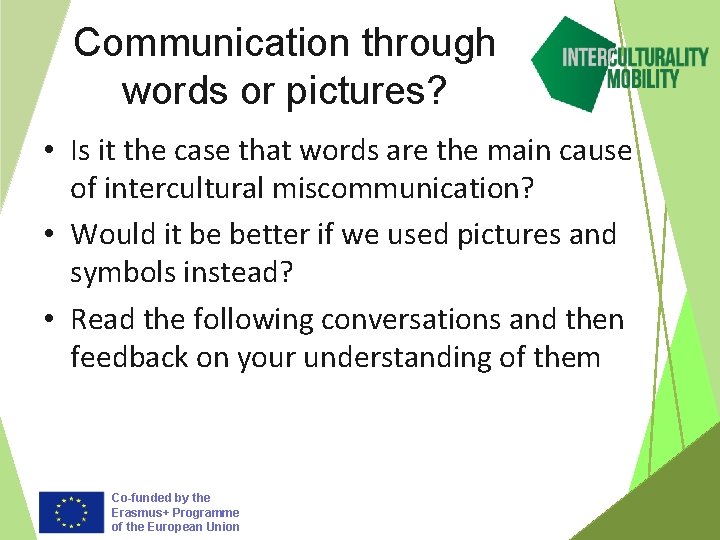Communication through words or pictures? • Is it the case that words are the