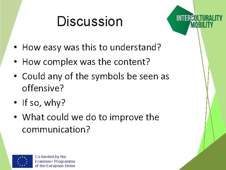 Discussion • How easy was this to understand? • How complex was the content?