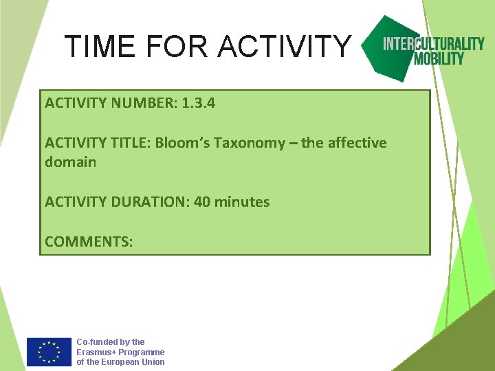 TIME FOR ACTIVITY NUMBER: 1. 3. 4 ACTIVITY TITLE: Bloom’s Taxonomy – the affective