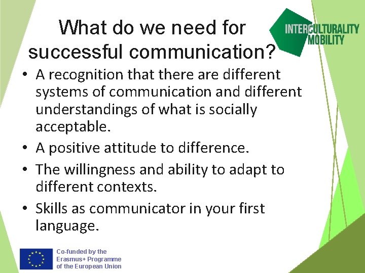 What do we need for successful communication? • A recognition that there are different