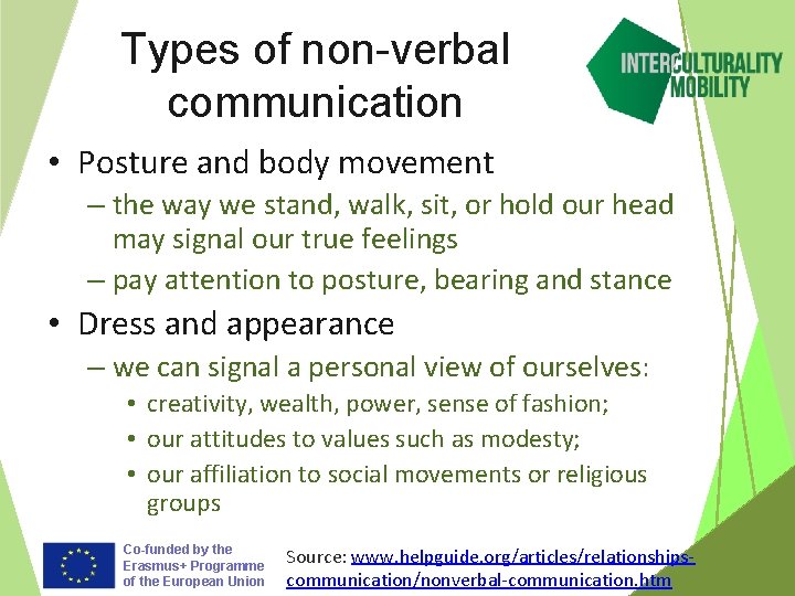 Types of non-verbal communication • Posture and body movement – the way we stand,