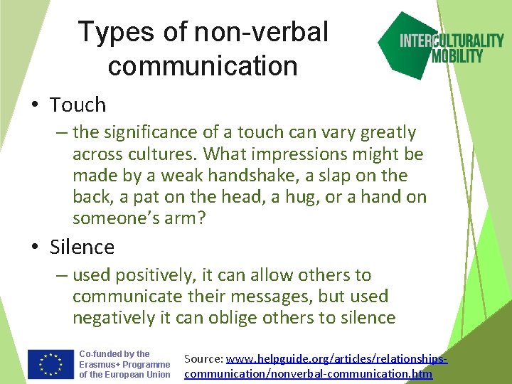 Types of non-verbal communication • Touch – the significance of a touch can vary