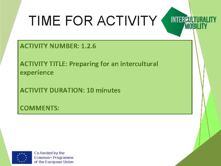 TIME FOR ACTIVITY NUMBER: 1. 2. 6 ACTIVITY TITLE: Preparing for an intercultural experience