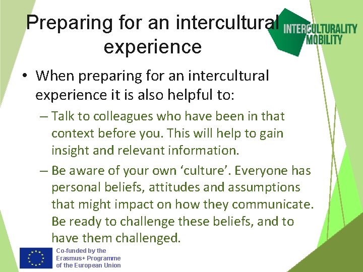 Preparing for an intercultural experience • When preparing for an intercultural experience it is