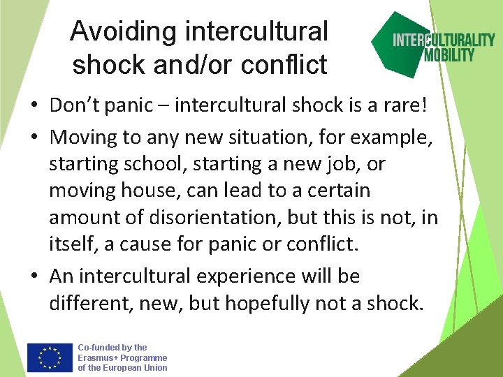 Avoiding intercultural shock and/or conflict • Don’t panic – intercultural shock is a rare!