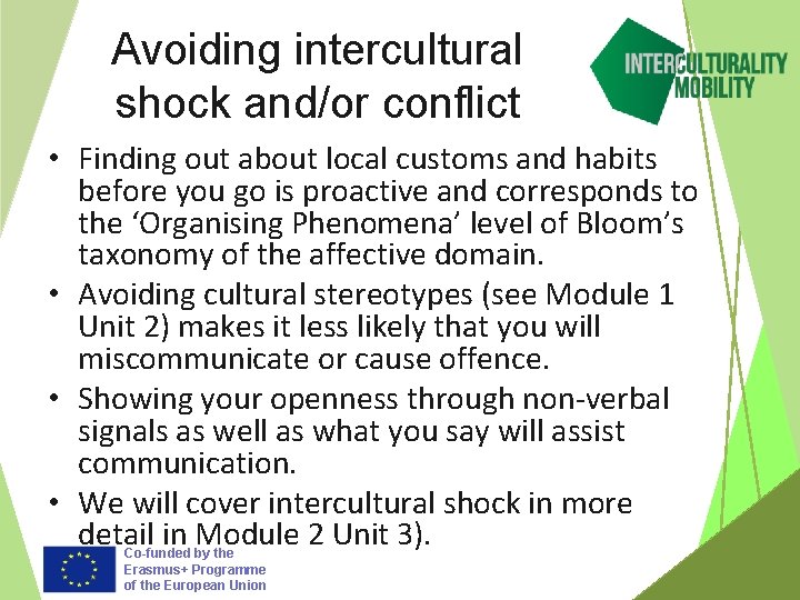 Avoiding intercultural shock and/or conflict • Finding out about local customs and habits before