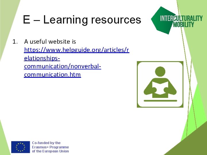 E – Learning resources 1. A useful website is https: //www. helpguide. org/articles/r elationshipscommunication/nonverbalcommunication.