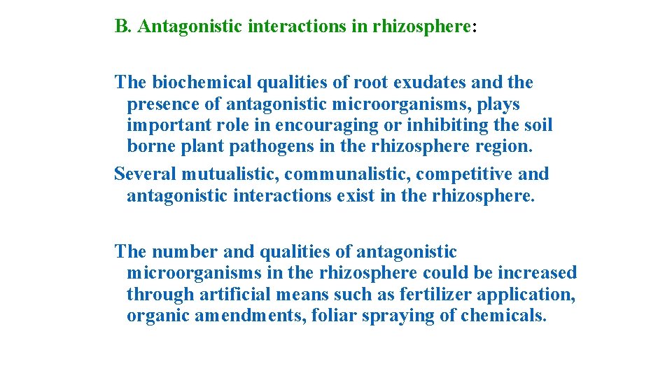 B. Antagonistic interactions in rhizosphere: The biochemical qualities of root exudates and the presence