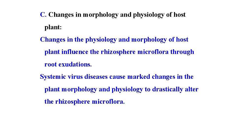 C. Changes in morphology and physiology of host plant: Changes in the physiology and