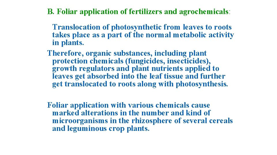 B. Foliar application of fertilizers and agrochemicals: Translocation of photosynthetic from leaves to roots