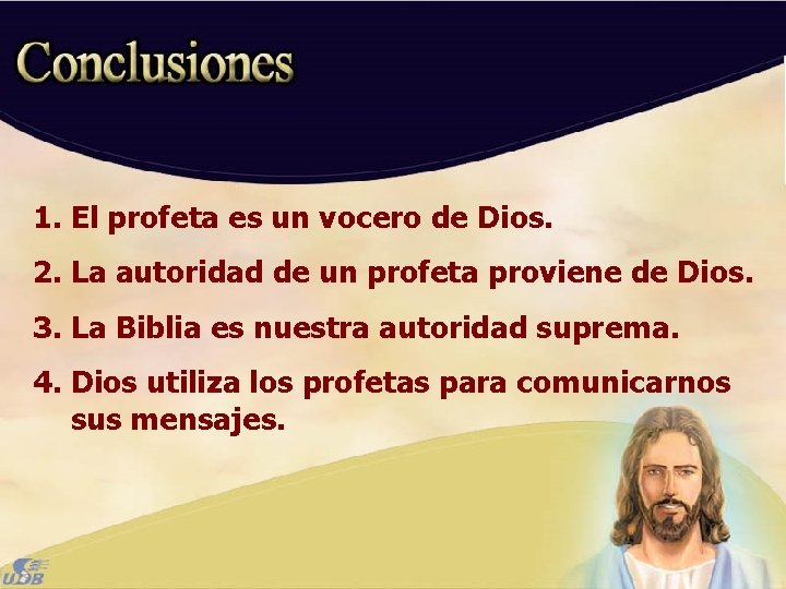 1. El profeta es un vocero de Dios. 2. La autoridad de un profeta
