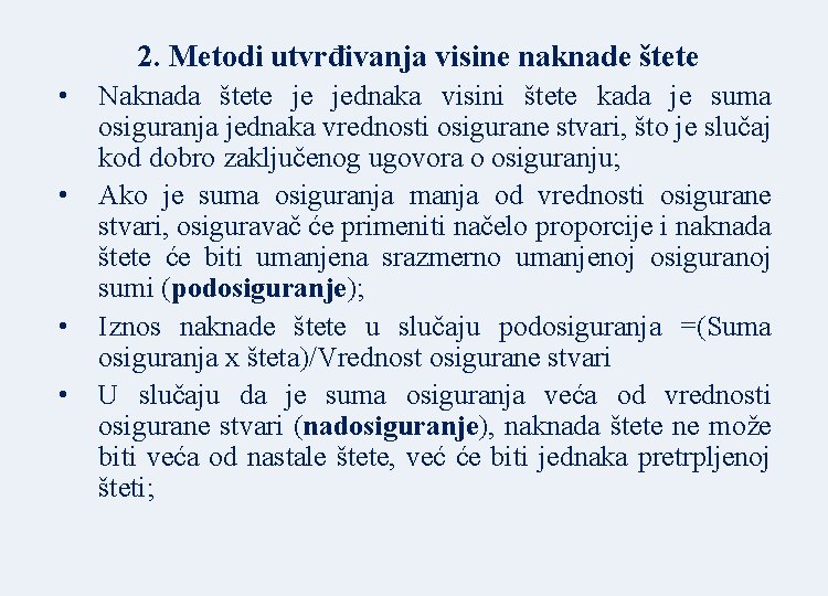 2. Metodi utvrđivanja visine naknade štete • • Naknada štete je jednaka visini štete