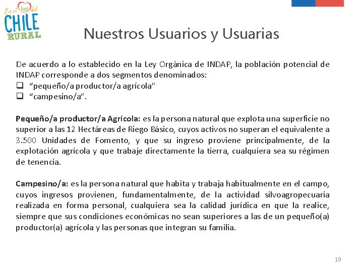 Nuestros Usuarios y Usuarias De acuerdo a lo establecido en la Ley Orgánica de