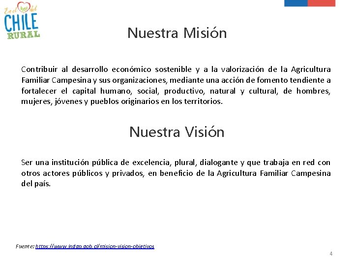 Nuestra Misión Contribuir al desarrollo económico sostenible y a la valorización de la Agricultura