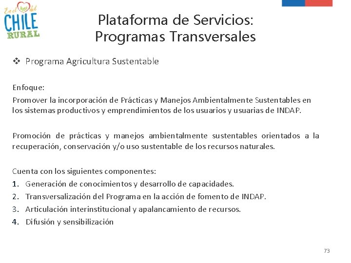 Plataforma de Servicios: Programas Transversales v Programa Agricultura Sustentable Enfoque: Promover la incorporación de