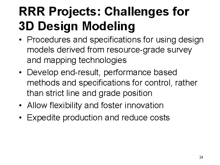 RRR Projects: Challenges for 3 D Design Modeling • Procedures and specifications for using