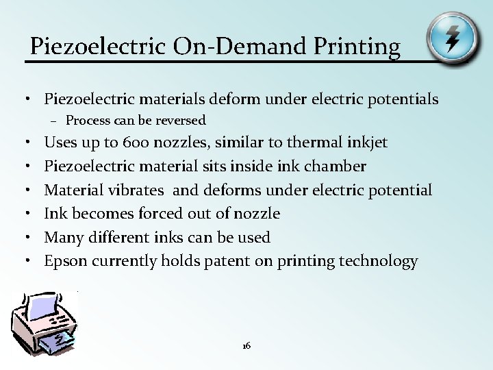 Piezoelectric On-Demand Printing • Piezoelectric materials deform under electric potentials – Process can be