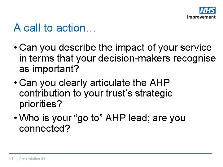 A call to action… • Can you describe the impact of your service in