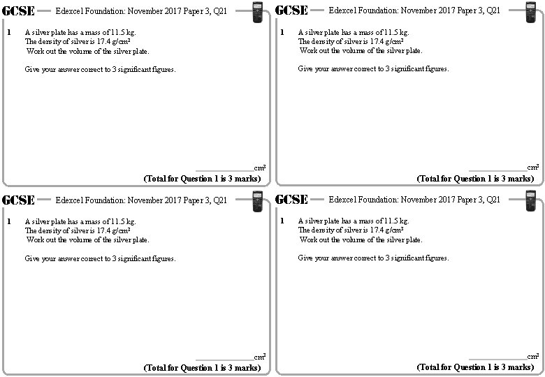 GCSE 1 GCSE Edexcel Foundation: November 2017 Paper 3, Q 21 1 A silver