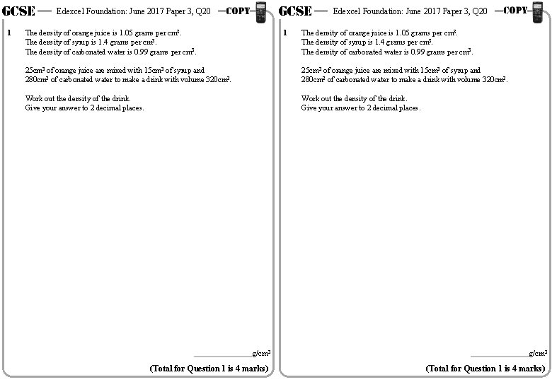 GCSE 1 GCSE Edexcel Foundation: June 2017 Paper 3, Q 20 The density of