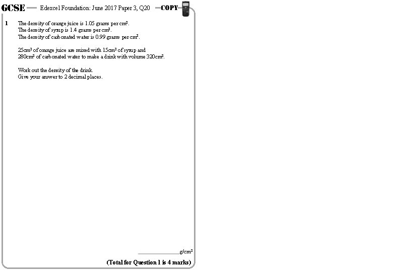 GCSE 1 Edexcel Foundation: June 2017 Paper 3, Q 20 The density of orange