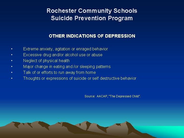 Rochester Community Schools Suicide Prevention Program OTHER INDICATIONS OF DEPRESSION • • • Extreme