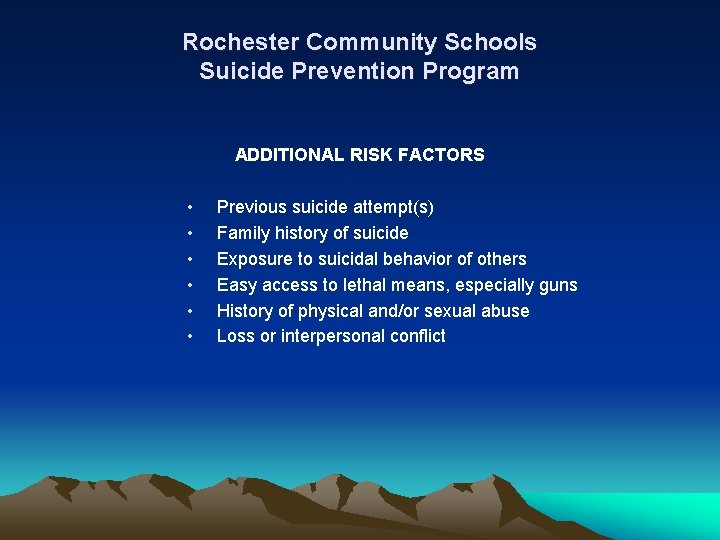 Rochester Community Schools Suicide Prevention Program ADDITIONAL RISK FACTORS • • • Previous suicide
