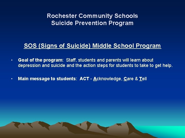 Rochester Community Schools Suicide Prevention Program SOS (Signs of Suicide) Middle School Program •