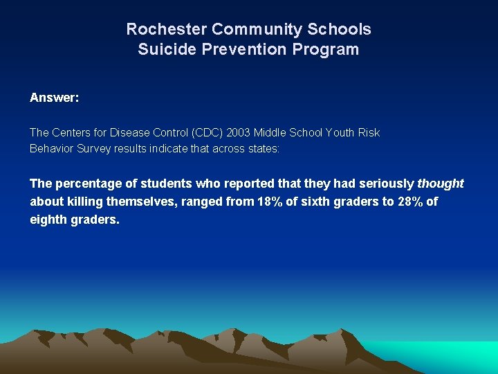 Rochester Community Schools Suicide Prevention Program Answer: The Centers for Disease Control (CDC) 2003