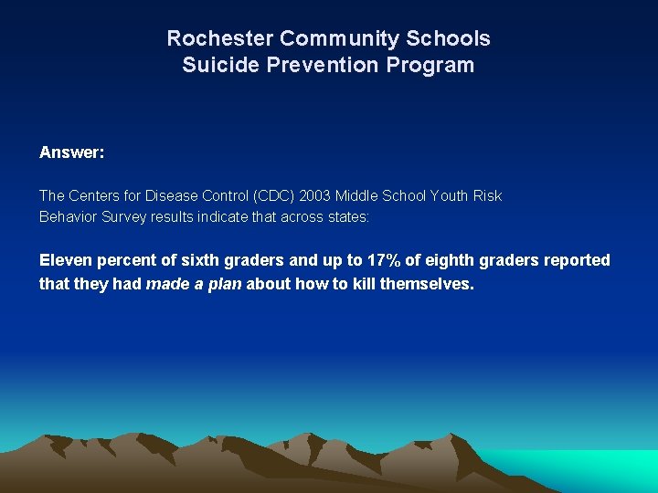 Rochester Community Schools Suicide Prevention Program Answer: The Centers for Disease Control (CDC) 2003