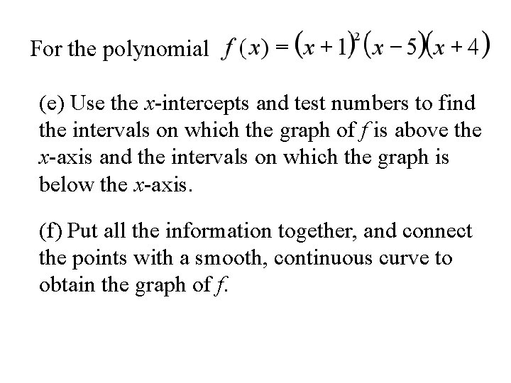 For the polynomial (e) Use the x-intercepts and test numbers to find the intervals