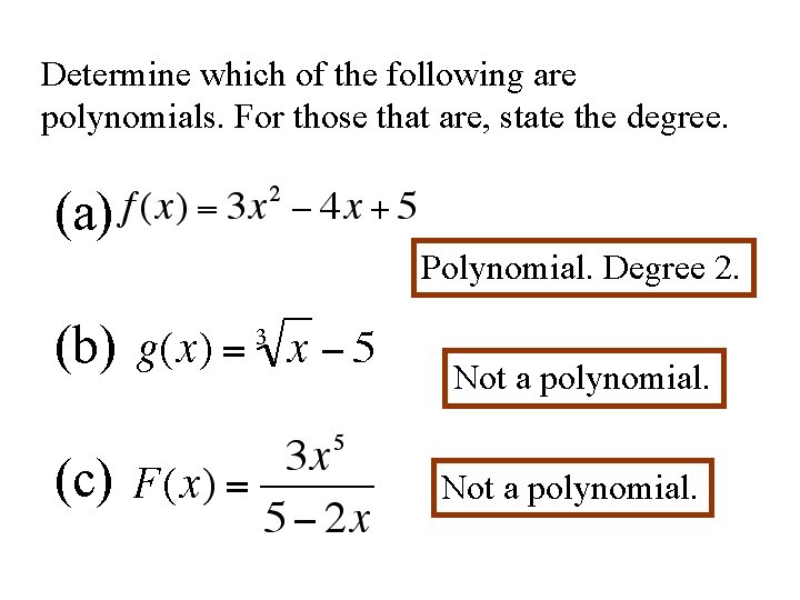 Determine which of the following are polynomials. For those that are, state the degree.