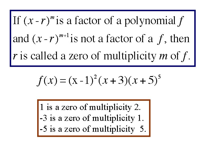 1 is a zero of multiplicity 2. -3 is a zero of multiplicity 1.