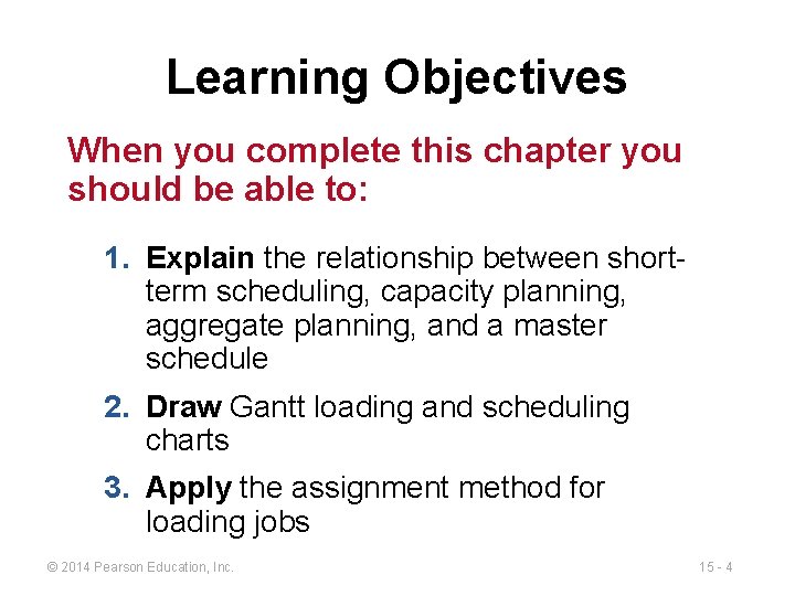 Learning Objectives When you complete this chapter you should be able to: 1. Explain