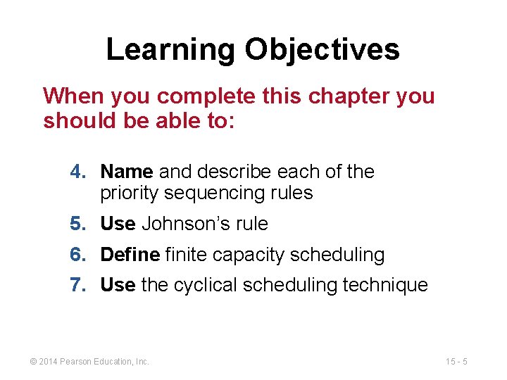 Learning Objectives When you complete this chapter you should be able to: 4. Name