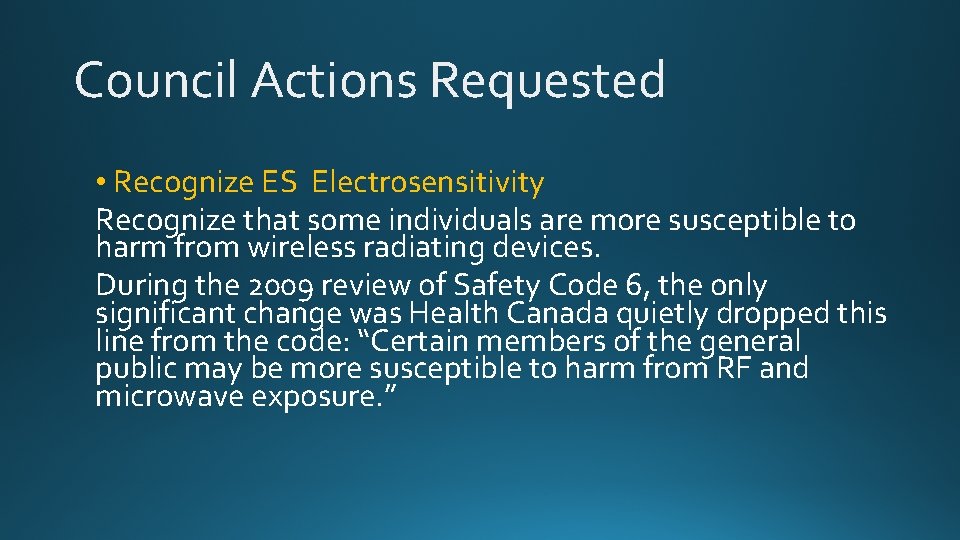 Council Actions Requested • Recognize ES Electrosensitivity Recognize that some individuals are more susceptible