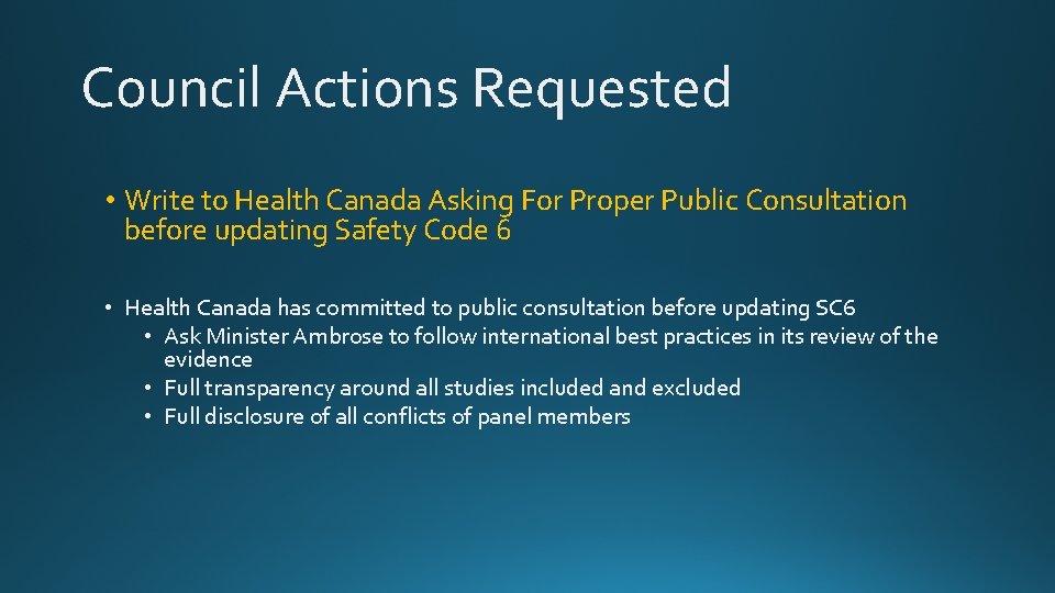 Council Actions Requested • Write to Health Canada Asking For Proper Public Consultation before