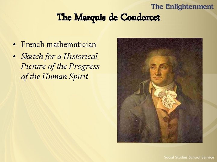 The Marquis de Condorcet • French mathematician • Sketch for a Historical Picture of