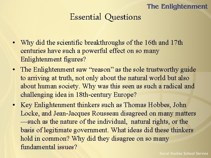 Essential Questions • Why did the scientific breakthroughs of the 16 th and 17