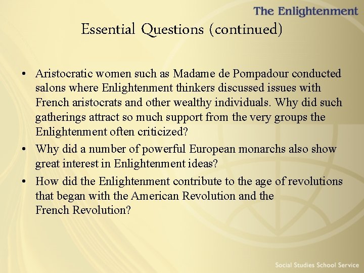 Essential Questions (continued) • Aristocratic women such as Madame de Pompadour conducted salons where