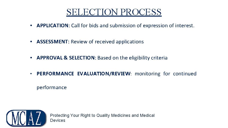 SELECTION PROCESS • APPLICATION: Call for bids and submission of expression of interest. •