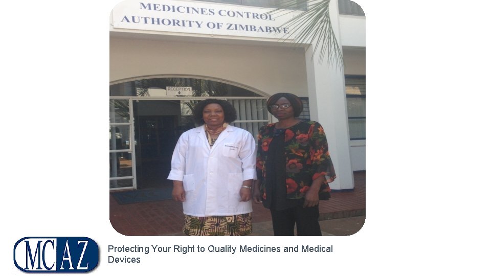 Protecting Your Right to Quality Medicines and Medical Devices 