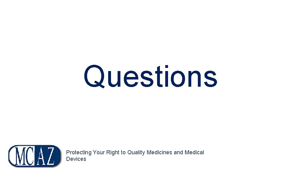 Questions Protecting Your Right to Quality Medicines and Medical Devices 