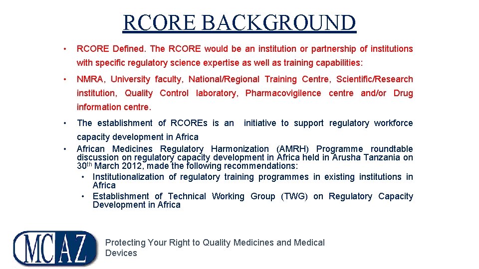 RCORE BACKGROUND • RCORE Defined. The RCORE would be an institution or partnership of