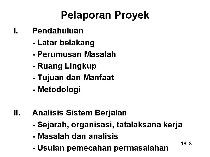 Pelaporan Proyek I. Pendahuluan - Latar belakang - Perumusan Masalah - Ruang Lingkup -