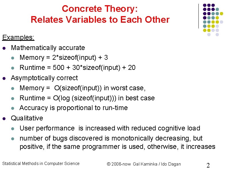 Concrete Theory: Relates Variables to Each Other Examples: Mathematically accurate Memory = 2*sizeof(input) + Concrete Theory: Relates Variables to Each Other Examples: Mathematically accurate Memory = 2*sizeof(input) +