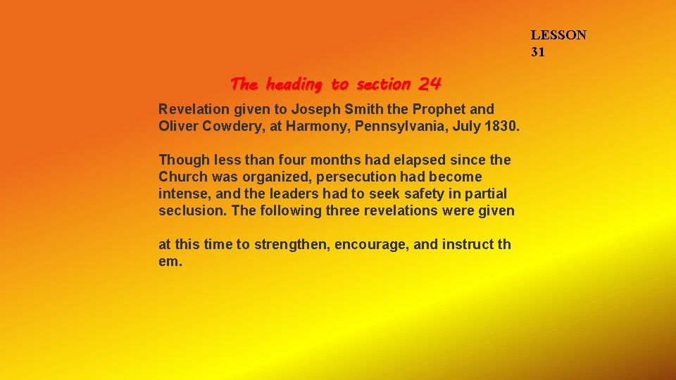 LESSON 31 The heading to section 24 Revelation given to Joseph Smith the Prophet