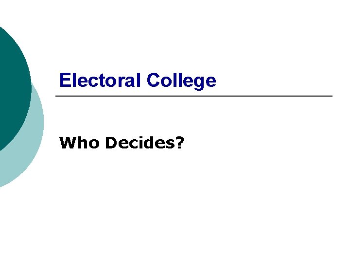 Electoral College Who Decides? 