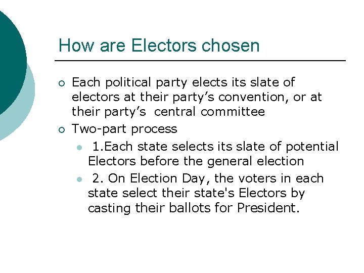How are Electors chosen ¡ ¡ Each political party elects its slate of electors