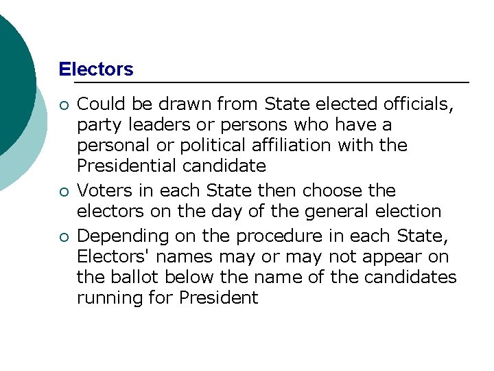 Electors ¡ ¡ ¡ Could be drawn from State elected officials, party leaders or